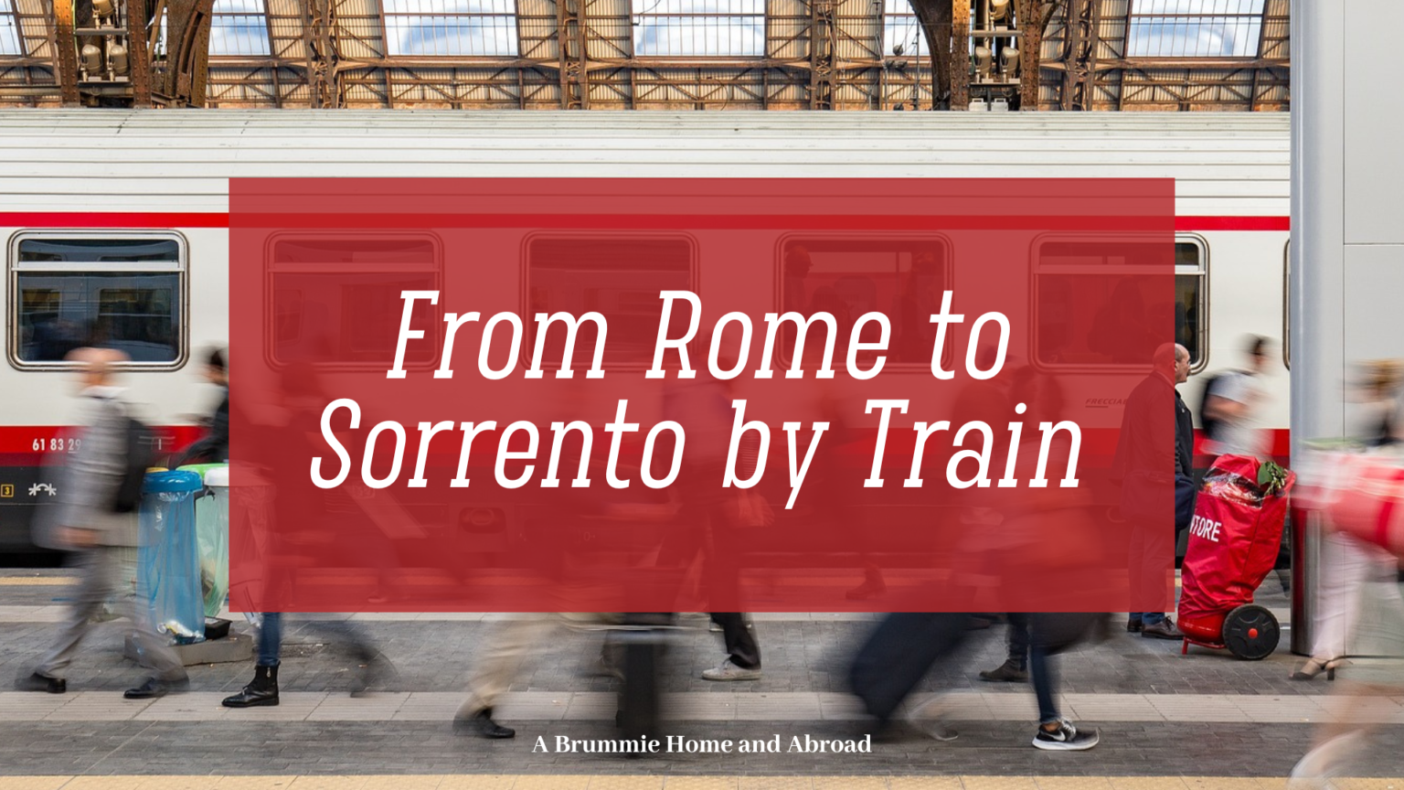 From Rome to Sorrento by Train : A Brummie Home and Abroad